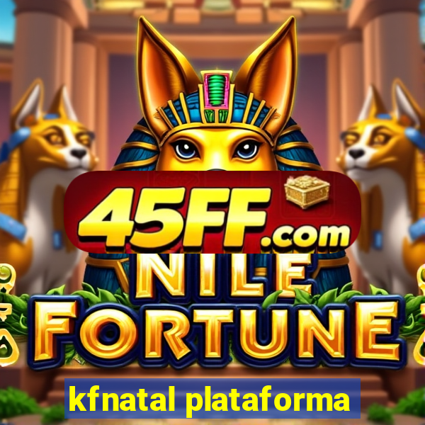 kfnatal plataforma